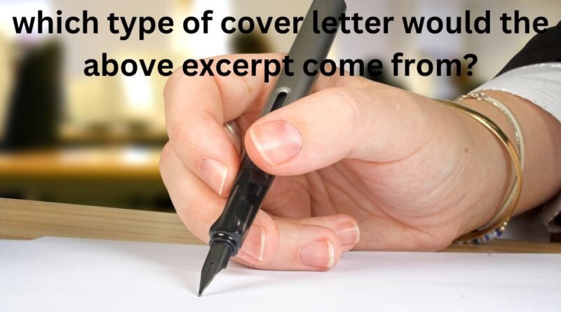 which type of cover letter would the above excerpt come from?