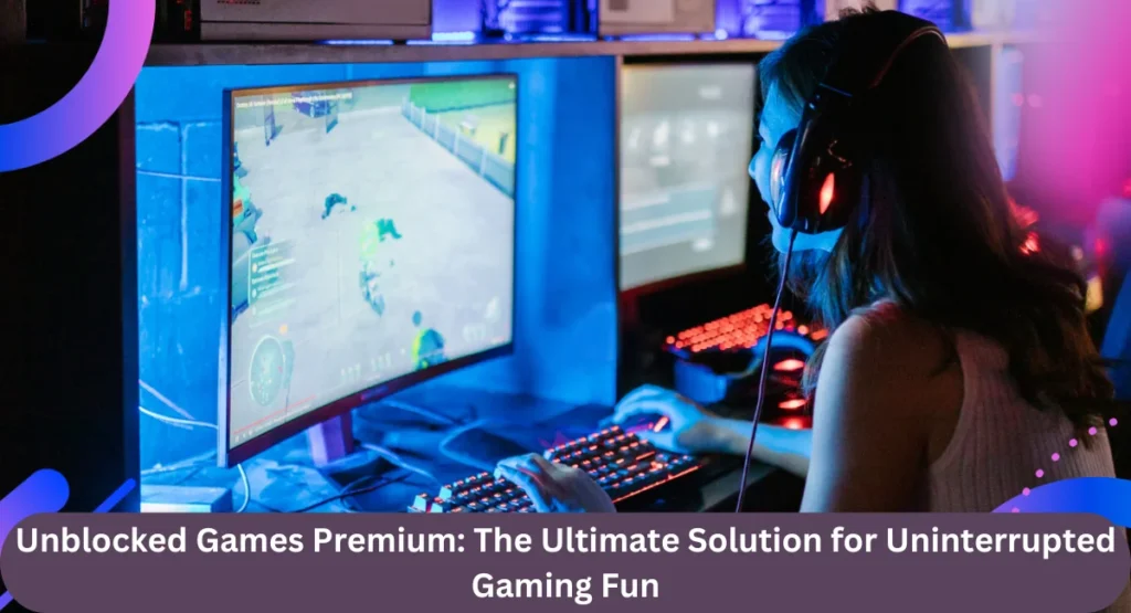 this image shown in Unblocked Games Premium: The Ultimate Solution for Uninterrupted Gaming Fun