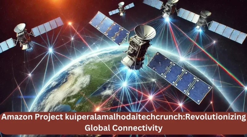 this image shown in Amazon Project kuiperalamalhodaitechcrunch:Revolutionizing Global Connectivity