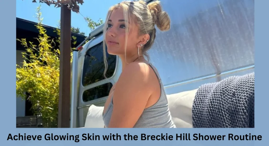 this image shown in Achieve Glowing Skin with the Breckie Hill Shower Routine