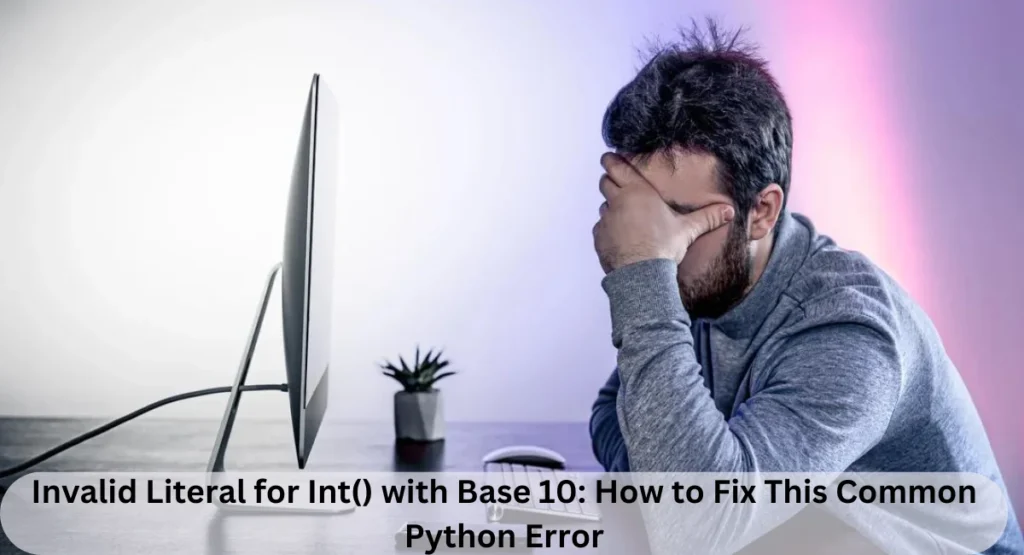 this image shown in Invalid Literal for Int() with Base 10: How to Fix This Common Python Error