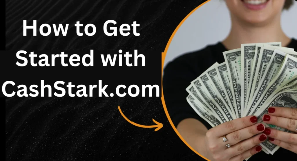 this image shown in How to Get Started with CashStark.com