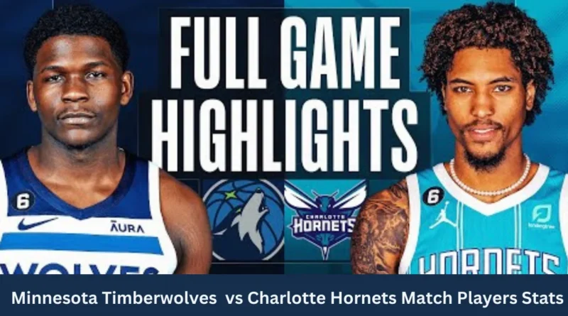 this image shown in Charlotte Hornets vs Minnesota Timberwolves Match Player Stats and Analysis (February 24, 2024)