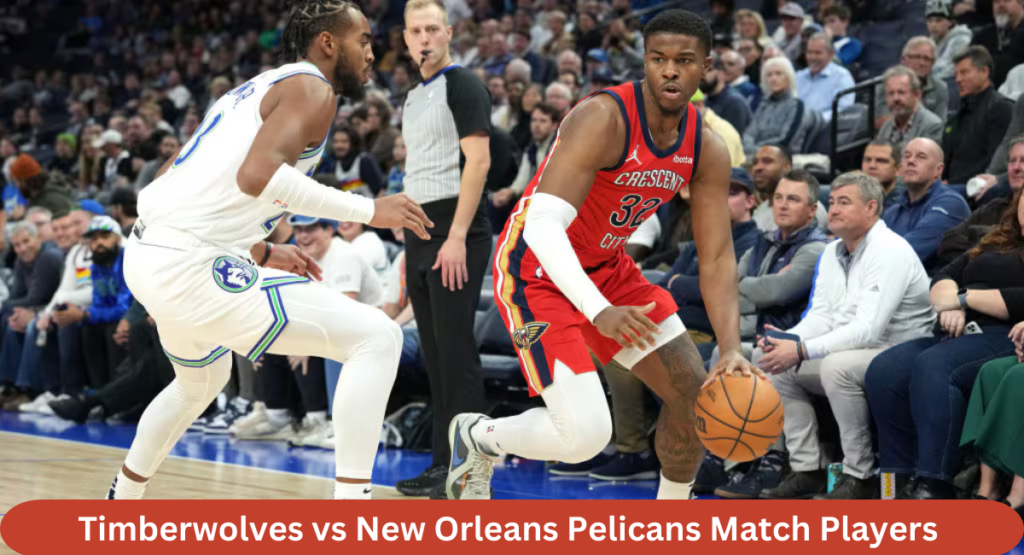 this image shown in Timberwolves vs New Orleans Pelicans Match players