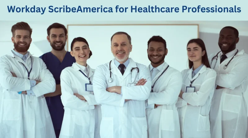 this image shown in Workday ScribeAmerica for Healthcare Professionals