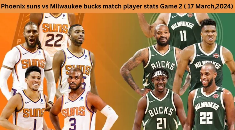 this image shown in Phoenix Suns vs Milwaukee Bucks Match Player Stats