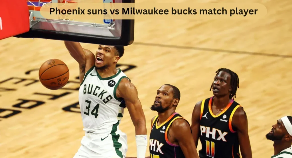 this image shown in Phoenix Suns vs Milwaukee Bucks Match Players