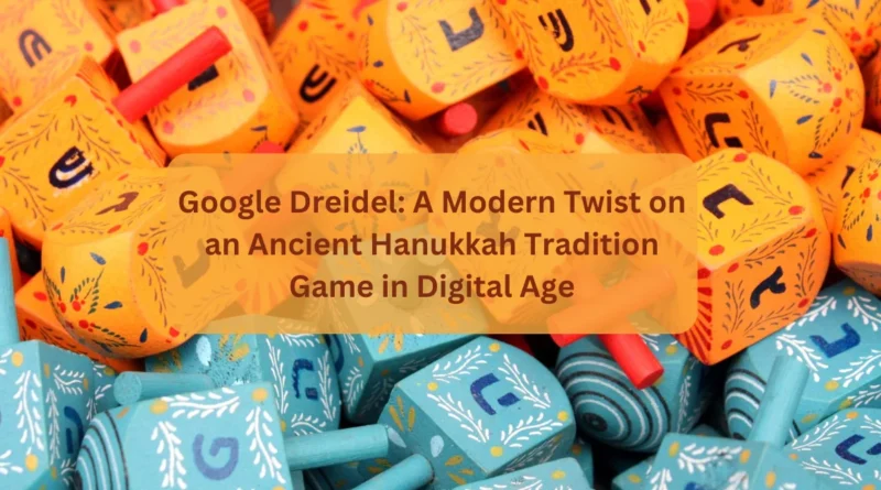 this image shown in Google Dreidel: A Modern Twist on an Ancient Hanukkah Tradition Game in Digital Age