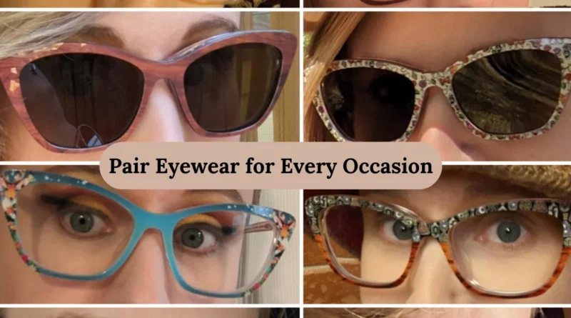 this image shown in Pair Eyewear for Every Occasion