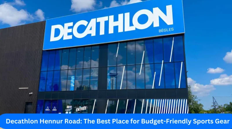 this image shown in Decathlon Hennur Road: The Best Place for Budget-Friendly Sports Gear